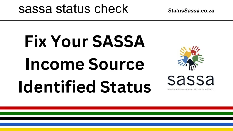 SASSA Income Source Identified - Meaning And Fixes 6 fix sassa income source identified