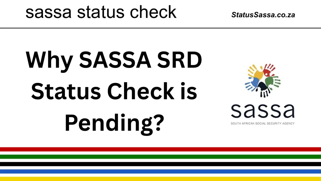 SASSA Status Pending: What It Means and How to Fix It 1 sassa status pending reasons